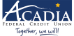 Acadia Federal Credit Union
